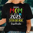 Proud Mom Of A 2023 5Th Grade Graduate Graduation Women T-shirt Gifts for Her