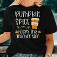 Pumpkin Spice Keeps This Teacher Nice Fall Halloween Autumn Women T-shirt Gifts for Her