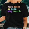 Read Books Be Kind Stay Weird Book Lover Groovy Be Kind Women T-shirt Gifts for Her