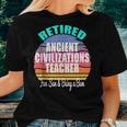 Retired Ancient Civilizations Teacher A Retirement Women T-shirt Gifts for Her