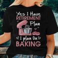 Retired Baker Baking Retirement Retiree Baking Saying Women T-shirt Gifts for Her