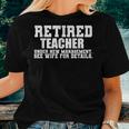 Retired Teacher Under New Management Women T-shirt Gifts for Her