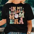 Retro Groovy Mom Baseball Cute In My Baseball Mom Era Women T-shirt Gifts for Her