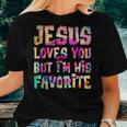 Retro Jesus Loves You But I'm His Favorite Tie Dye Christian Women T-shirt Gifts for Her