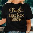 Senior Band Mom 2024 Marching Band Parent Class Of 2024 Women T-shirt Gifts for Her