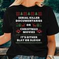 Serial Killer Documentaries Or Christmas Movie Sleigh Slay Christmas Women T-shirt Gifts for Her