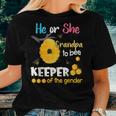 He Or She Grandpa To Bee Keeper Of The Gender Reveal Women T-shirt Gifts for Her