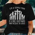 Im A Simple Man I Like Guitars And Believe In Jesus Believe Women T-shirt Gifts for Her
