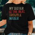 My Sister Is The Real Trouble Maker Girls Boys Groovy Women T-shirt Gifts for Her