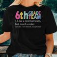 Sixth Grade Team Definition Back To School 6Th Grade Teacher Women T-shirt Gifts for Her