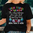 Social Studies Teacher Social Studies Teaching For Teacher Women T-shirt Gifts for Her