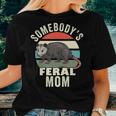 Somebodys Feral Mom Mother Retro Feral Cat Mama For Mom Women T-shirt Gifts for Her