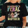 Somebodys Feral Mother Wild Family Cat Mom Floral Mushroom For Mom Women T-shirt Gifts for Her