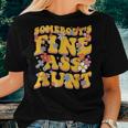 Somebodys Fine Ass Aunt Family Groovy Women T-shirt Gifts for Her