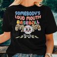 Somebodys Loud Mouth Baseball Mom For Mom Women T-shirt Crewneck Gifts for Her
