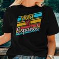 Spanish Teacher Profe De Espanol Latin Teacher Women T-shirt Gifts for Her
