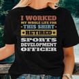 Sports Development Officer Retired Retirement Women T-shirt Gifts for Her