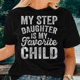 My Step Daughter Is My Favorite Child Fathers Day In Law Women T-shirt Gifts for Her