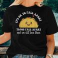 Tacos Fall Apart We Still Love Them Mental Health Awareness Women T-shirt Gifts for Her