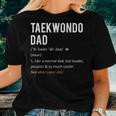 Taekwondo Dad Fathers Day From Daughter & Son Women T-shirt Gifts for Her
