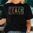 Teach Them To Be Kind Teacher Appreciation For Women T-shirt Gifts for Her