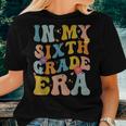 Teacher In My Sixth Grade Era Back To School 6Th Grade Women T-shirt Gifts for Her