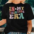 In My Thirties Era Groovy Women T-shirt Gifts for Her