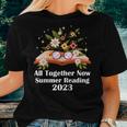 All Together Now Summer Reading 2023 Book And Flowers Women T-shirt Gifts for Her