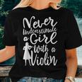 Never Underestimate A Girl With A Violin Cool Quote Women T-shirt Gifts for Her