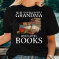 Never Underestimate A Grandma Who Loves Books Women T-shirt Gifts for Her