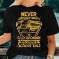 Never Underestimate Old Woman Who Drive A School Bus Driver Women T-shirt Gifts for Her