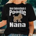 Never Underestimate A Poodle Nana Dog Lover Owner Funny Pet Women T-shirt Gifts for Her