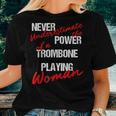 Never Underestimate The Power Of A Trombone Playing Woman Women T-shirt Gifts for Her