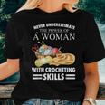 Never Underestimate A Woman With Crocheting Skill Women T-shirt Gifts for Her