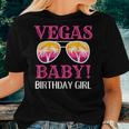 Vegas Baby Girls Trip Girls Weekend Birthday Girl Las Vegas Women T-shirt Gifts for Her