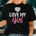 Volleyball Mom Love My Girl Women T-shirt Gifts for Her