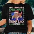 All I Want For Christmas Is Trump Back Ugly Xmas Sweater Women T-shirt Gifts for Her