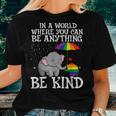 In A World Where You Can Be Anything Gay Pride Lgbt Be Kind Women T-shirt Gifts for Her