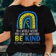 In A World Where You Can Be Anything Be Kind Down Syndrome Women T-shirt Gifts for Her