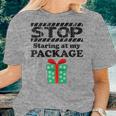 Stop Staring At My Package Christmas Women T-shirt Gifts for Her