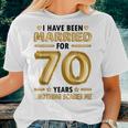 70 Years Marriage 70Th Wedding Anniversary Funny Matching Women T-shirt Gifts for Her
