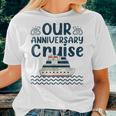 Our Anniversary Cruise Trip Wedding Husband Wife Couple Women T-shirt Gifts for Her