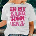 In My Band Mom Era Trendy Band Mom Life Women T-shirt Gifts for Her