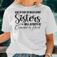 Best Sister Saying Side By Side Or Miles Apart Sisters Life Women T-shirt Gifts for Her