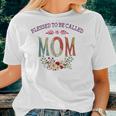 Blessed To Be Called Mom Flower Women T-shirt Gifts for Her