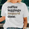 Coffee Leggings Leopard Done Autumn Fall Mom Women T-shirt Gifts for Her