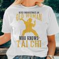 Cool Tai Chi Gift Women Funny Never Underestimate Old Woman Women T-shirt Gifts for Her