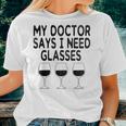 My Doctor Says I Need Glasses Wine Wine Women T-shirt Gifts for Her