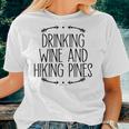 Drinking Wine And Hiking Pines Saying Arrows Women T-shirt Gifts for Her