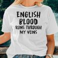 English Blood Runs Through My Veins Novelty Sarcastic Word Women T-shirt Gifts for Her